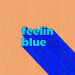 New Musik Radar - Feelin’ Blue Page Image