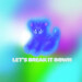 New Musik Radar - Let’s Break It Down Page Image
