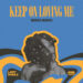 New Musik Radar - Keep On Loving Me (Biko Biko) Page Image