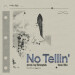 New Musik Radar - No Tellin’ Page Image