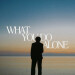 New Musik Radar - What You Do Alone Page Image