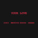 New Musik Radar - YOUR LOVE Page Image