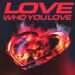 New Musik Radar - Love Who You Love Page Image
