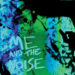 New Musik Radar - Me And The Noise Page Image